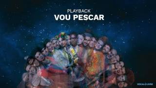 Vocal Livre  Vou Pescar Playback [upl. by Ylak]