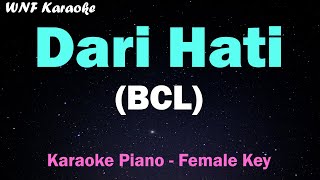 BCL  Dari Hati Karaoke Piano Female Key OST Pasutri Gaje [upl. by Uaeb]