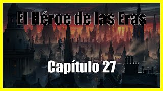 El Héroe de las Eras Capítulo 27 Audiolibro por Brandon Sanderson Mistborn [upl. by Bora465]