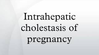 Intrahepatic cholestasis of pregnancy [upl. by Astrid]