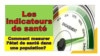 Les indicateurs de santé Comment mesurer l’état de santé dans une population [upl. by Nerrawed]