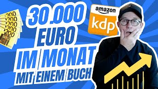 30000 € mit NUR einem EINFACHEN Buch auf Amazon passives Einkommen [upl. by Sihunn]