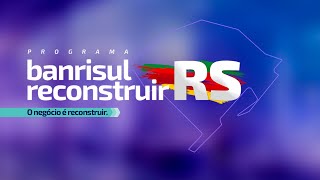 Programa Banrisul Reconstruir RS [upl. by Anialeh]