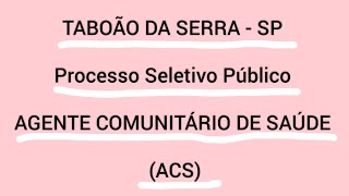 TABOÃO DA SERRA SP Processo Seletivo Público  AGENTE COMUNITÁRIO DE SAÚDE ACS [upl. by Ayatal]