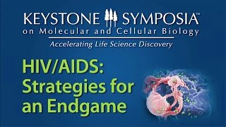 Virtual Keystone Symposia  HIVAIDS Strategies for an Endgame [upl. by Htennaj]