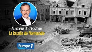 Au cœur de lhistoire La bataille de Normandie Franck Ferrand [upl. by Marni161]