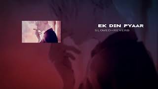 Ek Din Pyaar  Mc Stan  Slowed  Reverb  Later [upl. by Eednim]