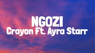 Crayon Ft Ayra Starr  Ngozi Lyrics [upl. by Luhem]