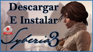 Descargar E Inatalar SYBERIA 3 [upl. by Trautman]