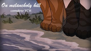 On Melancholy Hill  complete YCH [upl. by Arihday35]