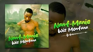 WIZ MONTANA  NANTMANIE Audio Officiel [upl. by Maloney123]