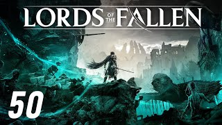 El Monarca Postergado  Lords of the Fallen  Ep 50 [upl. by Pierrette]