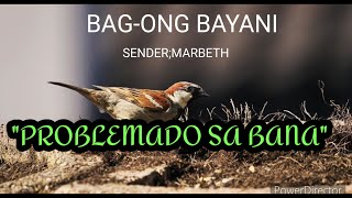 BAGONG BAYANI MARBETH quotPROBLEMADO SA BANAquot 1116 November 2024 [upl. by Netsirhk]