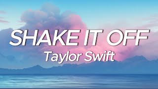 Taylor Swift  Shake It Off Lyrics [upl. by Helm]