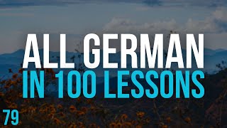 All German in 100 Lessons Learn German  Most important German phrases and words Lesson 79 [upl. by Eliezer155]