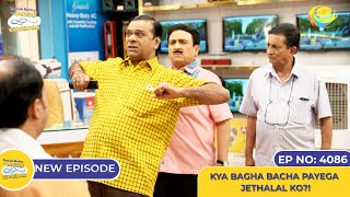 NEW Ep 4086  Kya Bagha Bacha Payega Jethalal Ko I Taarak Mehta Ka Ooltah Chashmah [upl. by Rafaj]