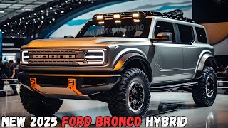 ALLNEW 2025 Ford Bronco Hybrid A Revolution in SUV Technology [upl. by Correna856]