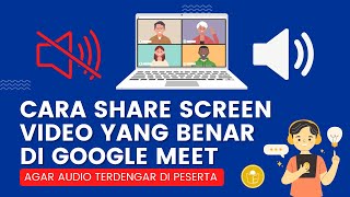 Cara Share Screen Video yang Benar di Google Meet [upl. by Luas]