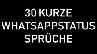 30 KURZE UND SCHÖNE WHATSAPPSTATUS SPRÜCHE [upl. by Oicatsana]