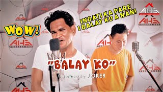 BALAY KO 𝘣𝘺 Joker [upl. by Leugar]