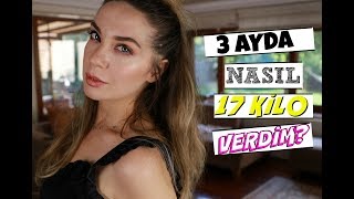 3 AYDA NASIL 17 KİLO VERDİM [upl. by Caughey902]