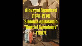 Giovanni Sgambati 18411914  Sinfonia epitalamio quotNuptial Symphonyquot 1887 [upl. by Aneek]