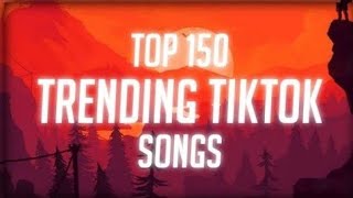 Top 150 Trending Tiktok Songs With Lyrics Tiktok [upl. by Oinimreh]