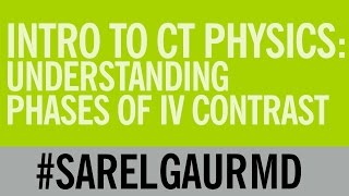 Intro to CT Physics Understanding Phases of IV Contrast [upl. by Nnylodnewg515]