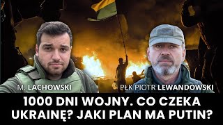 1000 dni wojny Co czeka Ukrainę Jaki plan ma Putin płk Piotr Lewandowski i M Lachowski [upl. by Latyrc]