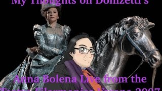 My Thoughts on Donizettis Anna Bolena Live from the Teatro Filarmonica Verona 2007 [upl. by Eenrahc402]