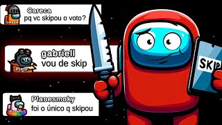 OS IMPOSTORES DO SKIP no Among Us [upl. by Eduino420]