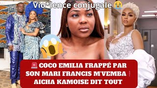 🚨😱 FRANCIS MVEMBA A FRAPPÉ COCO EMILIA BISCUIT DE MER  AICHA KAMOISE DÉVOILE TOUT 😭 cocoemilia [upl. by Evangelin336]