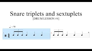 DRUM LESSON 4 Snare triplets and sextuplets  PRACTICE FOR DRUM  Drum Sheet Music [upl. by Powel]