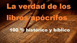 La verdad de los libros apócrifos 100 HISTÓRICO Y BIBLICO [upl. by Teddi]