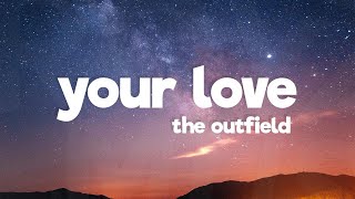 The Outfield  Your Love Lyrics [upl. by Neitsirk]