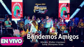 BRINDEMOS AMIGOS  MORAYMA ARIAS EN VIVO 2024 [upl. by Boak468]