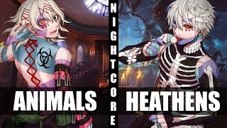 ♪ Nightcore  Heathens  Animals Switching Vocals [upl. by Cassiani]