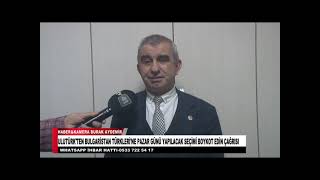 ULUTÜRKTEN BULGARİSTAN TÜRKLERİNE PAZAR GÜNÜ YAPILACAK SEÇİMİ BOYKOT EDİN ÇAĞRISI [upl. by Ilarrold383]