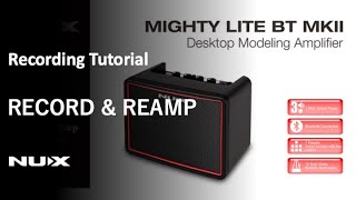 NUX Mighty Lite BT MKII  Recording Tutorial [upl. by Franny]