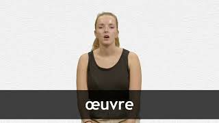 How to pronounce ŒUVRE in French [upl. by Llebyram]