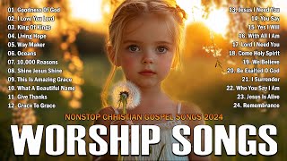 Praise and Worship Songs Playlist 2024  Worship Songs  Best Christian Worship Songs of 2024 [upl. by Nibbor234]