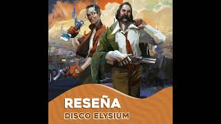 Reseña  Disco Elysium  The Final Cut [upl. by Dragone]