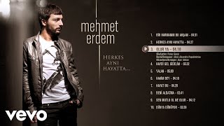 Mehmet Erdem  Olur Ya Official Audio [upl. by Atteuqram]