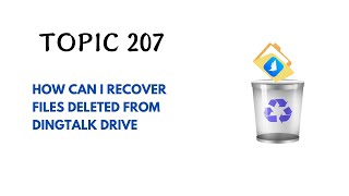 DINGTALK TOPIC 207  HOW CAN I RECOVER FILES DELETED FROM DINGTALK DRIVE [upl. by Aline]