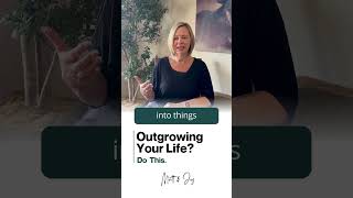 Outgrowing Your Life Do This [upl. by Rozina]