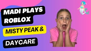 Madi plays Roblox Misty Peak amp Daycare [upl. by Ailadgim]