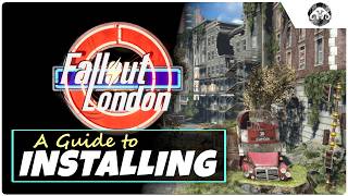 FALLOUT LONDON  A Guide to Installing [upl. by Bucky]