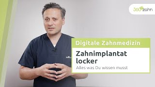 Zahnimplantat locker  was tun  Digitale Zahnmedizin  360°zahn [upl. by Edualcnaej]