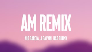 AM Remix  Nio Garcia J Balvin Bad Bunny Lyrics Video 💵 [upl. by Vasilis]