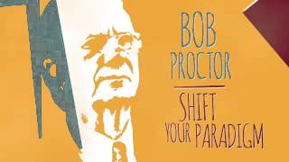 Bob Proctor  Shift Your Paradigm Meditation  The FULL Version [upl. by Toolis]